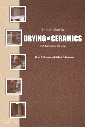 Brosnan / Robinson. Drying Ceramics w/Lab Exercise. John Wiley & Sons, 2003.