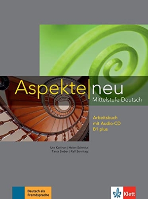 Koithan, Ute / Schmitz, Helen et al. Aspekte neu B1 plus. Arbeitsbuch mit Audio-CD - Mittelstufe Deutsch. Klett Sprachen GmbH, 2014.