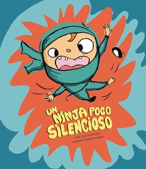 Andrés, José Carlos. Un Ninja Poco Silencioso. Nubeocho, 2025.