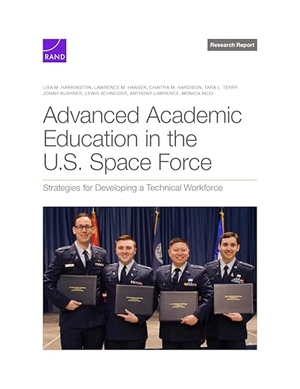 Harrington, Lisa M / Hanser, Lawrence M et al. Advanced Academic Education in the U.S. Space Force - Strategies for Developing a Technical Workforce. RAND Corporation, 2024.