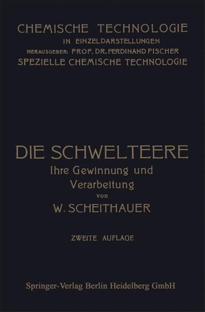 Graefe, Edmund / Waldemar Scheithauer. Die Schwelteere - Ihre Gewinnung und Verarbeitung. Springer Berlin Heidelberg, 1922.