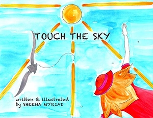 Myriad, Sheena. Touch The Sky. Sheena Myriad, 2021.