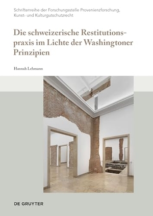 Lehmann, Hannah. Die schweizerische Restitutionspraxis im Lichte der Washingtoner Prinzipien. Walter de Gruyter, 2024.