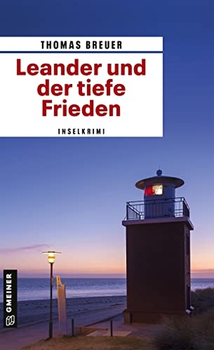Breuer, Thomas. Leander und der tiefe Frieden - Inselkrimi. Gmeiner Verlag, 2020.