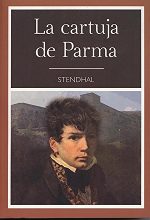 Stendhal. Cartuja de Parma. Tomo, 2015.