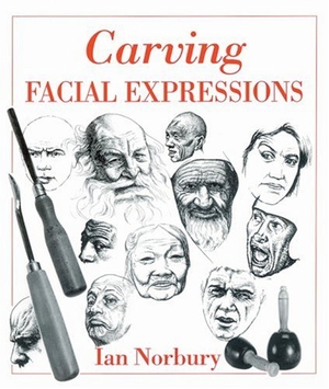 Norbury, Ian. Carving Facial Expressions. Stobart Davies Ltd, 1997.