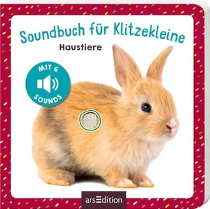 Soundbuch für Klitzekleine - Haustiere. Ars Edition GmbH, 2023.