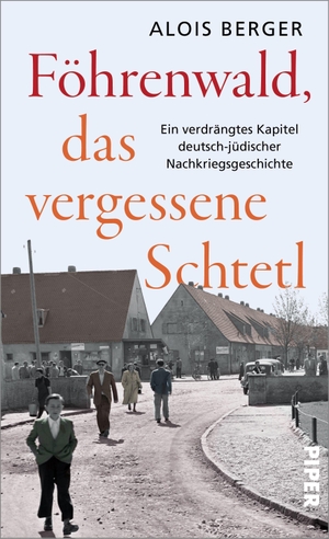 Berger, Alois. Föhrenwald, das vergessene Schtetl - Ein verdrängtes Kapitel deutsch-jüdischer Nachkriegsgeschichte. Piper Verlag GmbH, 2023.
