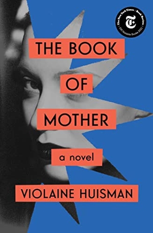 Huisman, Violaine. The Book of Mother. Scribner Book Company, 2021.