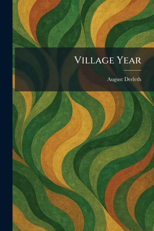 Derleth, August. Village Year. Tradd Street Press, 2026.