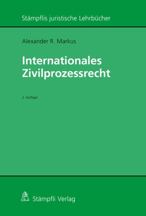 Markus, Alexander R.. Internationales Zivilprozessrecht. Stämpfli Verlag AG, 2020.