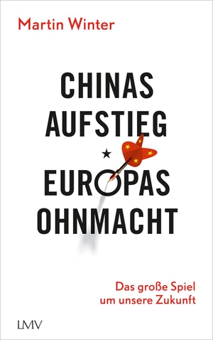 Winter, Martin. Chinas Aufstieg - Europas Ohnmacht - Das große Spiel um unsere Zukunft. Langen - Mueller Verlag, 2021.