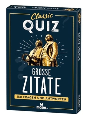 Köhrsen, Andrea. Classic Quiz Große Zitate - 150 Fragen und Antworten. moses. Verlag GmbH, 2024.