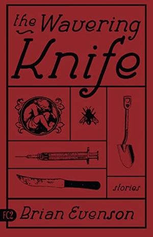 Evenson, Brian. The Wavering Knife. University of Alabama Press, 2004.