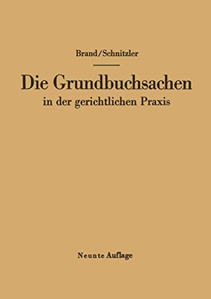 Schnitzler, Leo / Arthur Brand. Die Grundbuchsachen in der gerichtlichen Praxis. Springer Berlin Heidelberg, 2012.