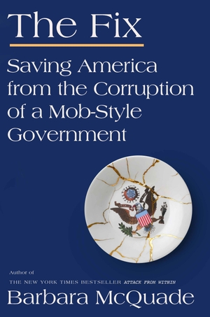 McQuade, Barbara. The Fix - Saving America from the Corruption of a Mob-Style Government. Penguin LLC  US, 2026.