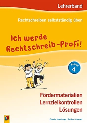 Haertlmayr, Claudia / Sabine Schubart. Ich werde Rechtschreib-Profi! - Klasse 4 - Lehrerband - Fördermaterialien, Lernzielkontrollen, Lösungen. Verlag an der Ruhr GmbH, 2017.