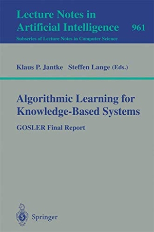 Lange, Steffen / Klaus P. Jantke (Hrsg.). Algorithmic Learning for Knowledge-Based Systems - GOSLER Final Report. Springer Berlin Heidelberg, 1995.