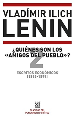 Lenin, Vladimir Il'Ich. Escritos económicos 2, 1893-1899 : ¿quiénes son los "amigos del pueblo"?. Siglo XXI de España Editores, S.A., 2015.