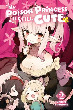 McKnight, Andria / Chihiro Sakutake. My Poison Princess Is Still Cute, Vol. 2. Little, Brown & Company, 2024.