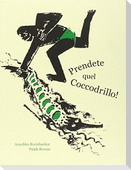 Prendete quel coccodrillo!