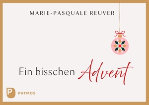 Reuver, Marie-Pasquale. Ein bisschen Advent. Patmos-Verlag, 2026.