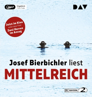 Bierbichler, Josef. Mittelreich - Ungekürzte Autorenlesung (2 mp3-CDs). Audio Verlag Der GmbH, 2018.