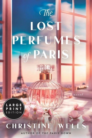 Wells, Christine. The Lost Perfumes of Paris. HarperCollins, 2026.