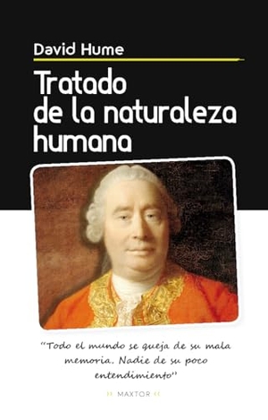 Hume, David. Tratado de la naturaleza humana. Editorial Maxtor, 2019.