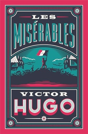 Hugo, Victor. Les Misérables - New Annotated Edition. Alma Books Ltd., 2026.