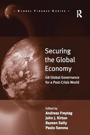 Freytag, Andreas / Paolo Savona. Securing the Global Economy - G8 Global Governance for a Post-Crisis World. Taylor & Francis, 2016.