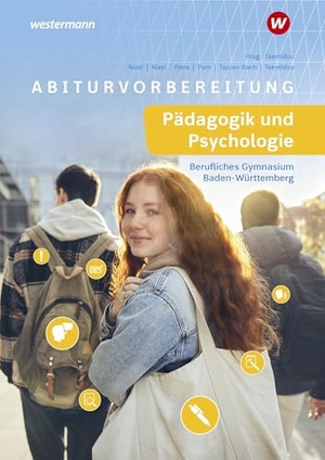 Nixel, Bianca / Nixel, Thomas et al. Abiturvorbereitung für das berufliche Gymnasium in Baden-Württemberg. Pädagogik und Psychologie. Westermann Berufl.Bildung, 2024.