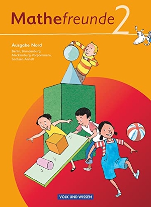 Elies, Catrin / Elsner, Jana et al. Mathefreunde 2. Schuljahr. Nord. Schülerbuch mit Kartonbeilagen. Brandenburg, Mecklenburg-Vorpommern, Sachsen-Anhalt. Volk u. Wissen Vlg GmbH, 2010.