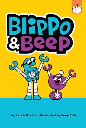 Weeks, Sarah. Blippo and Beep. Penguin Young Readers Group, 2022.