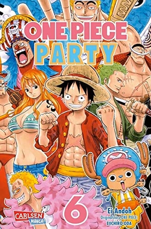 Andoh, Ei / Eiichiro Oda. One Piece Party 6. Carlsen Verlag GmbH, 2021.