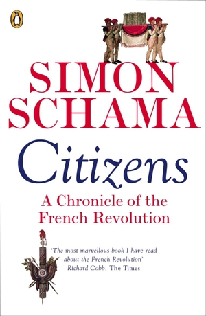 Schama, Simon. Citizens - A Chronicle of The French Revolution. Penguin Books Ltd, 2004.