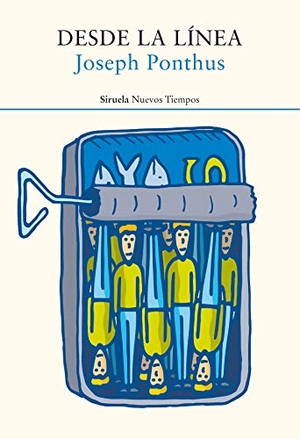 López Muñoz, Regina / Joseph Ponthus. Desde la línea. Siruela, 2021.