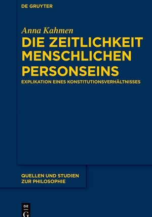 Kahmen, Anna. Die Zeitlichkeit menschlichen Personseins - Explikation eines Konstitutionsverhältnisses. Walter de Gruyter, 2026.