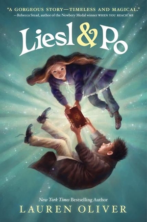 Oliver, Lauren. Liesl and Po. HarperCollins, 2012.