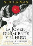 La Joven Durmiente Y El Huso / The Sleeper and the Spindle