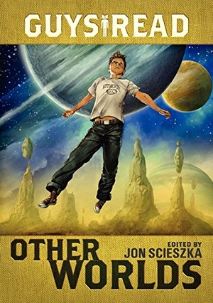 Scieszka, Jon / Oppel, Kenneth et al. Other Worlds. HarperCollins, 2013.