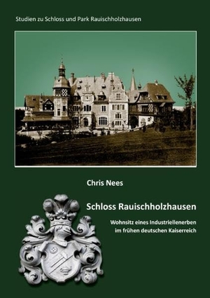 Nees, Chris. Schloss Rauischholzhausen. Books on Demand, 2017.