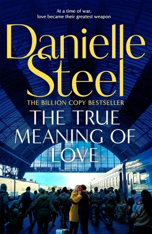 Steel, Danielle. The True Meaning of Love. Pan Macmillan, 2026.