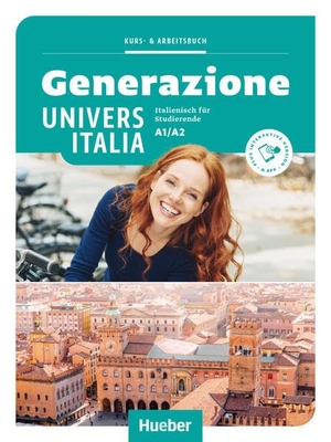Carrara, Elena / Castelli, Anna et al. Generazione UniversItalia A1/A2. Kurs- und Arbeitsbuch plus interaktive Version - Italienisch für Studierende. Hueber Verlag GmbH, 2025.
