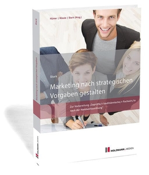 Stark, Heinz. Marketing nach strategischen Vorgaben gestalten - Zur Vorbereitung "Geprüfte/r kaufmännische/r Fachwirt/in nach der Handwerksordnung". Holzmann Medien, 2023.