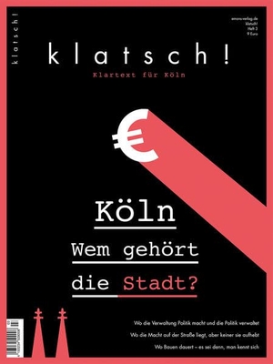 Pries, Knut (Hrsg.). Klatsch! Klartext für Köln - Köln. Wem gehört die Stadt?. Emons Verlag, 2022.