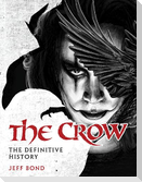 The Crow: The Definitive History