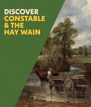 Riding, Christine / Mary Mcmahon. Discover Constable & The Hay Wain. National Gallery Company Ltd, 2024.