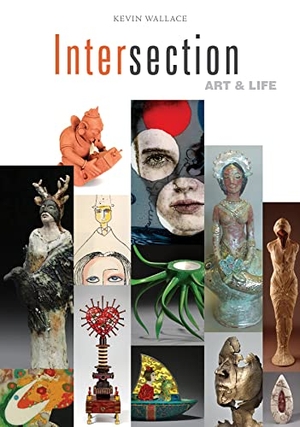 Wallace, Kevin. Intersection - Art & Life. Schiffer Publishing, 2018.