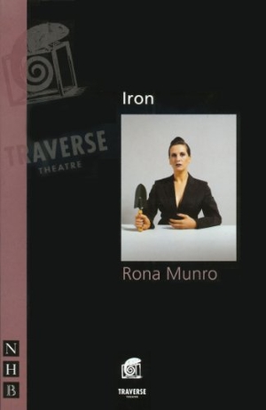 Munro, Rona. Iron. Nick Hern Books, 2002.